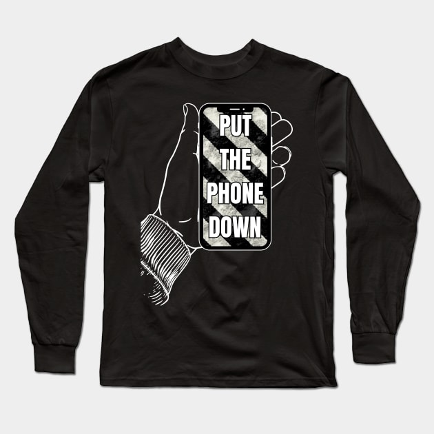 Put your phone down - mobile device Long Sleeve T-Shirt by Try It